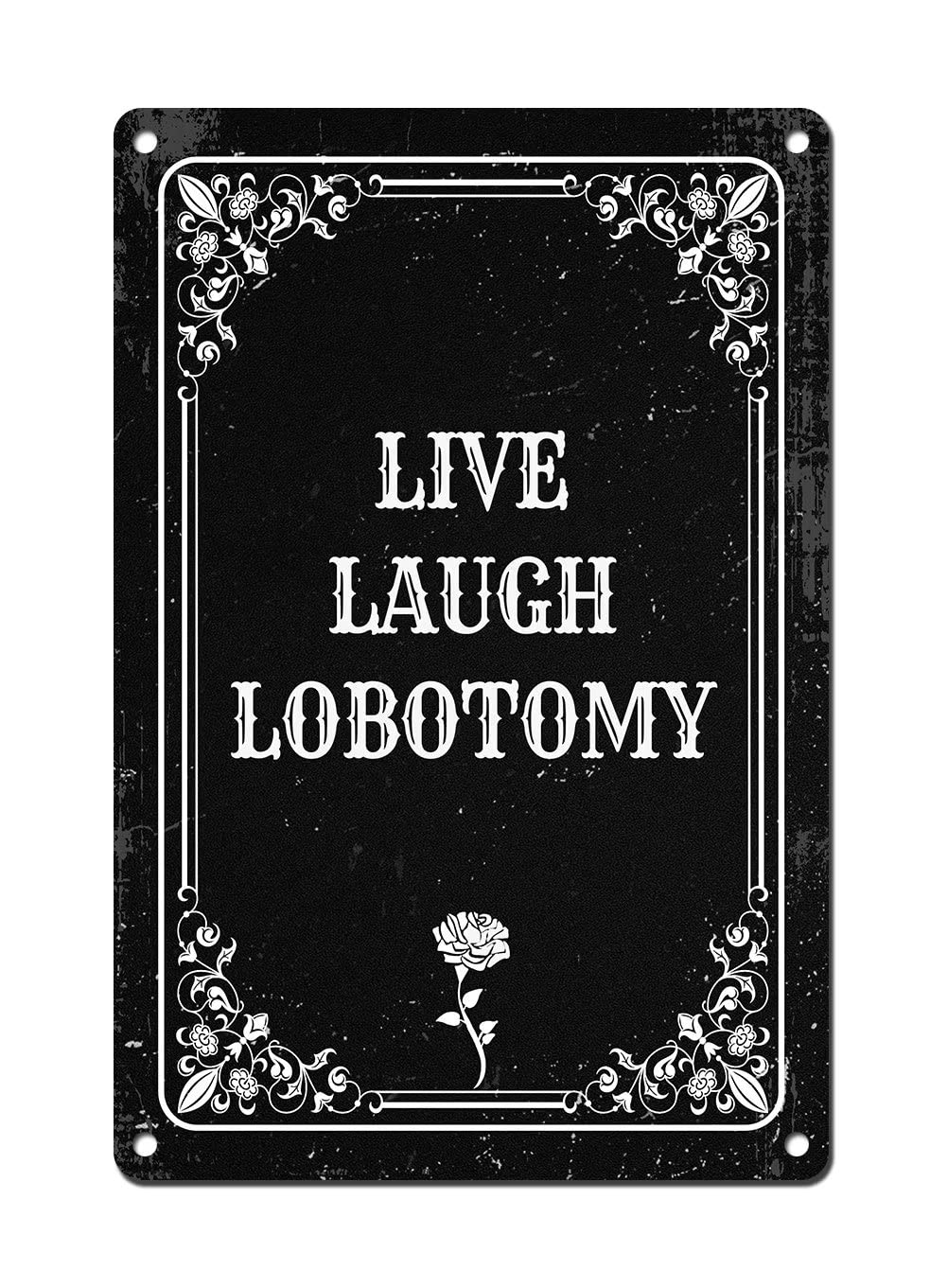 Home Bathroom Signs - Live Laugh Lobotomy - Vintage Metal